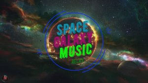 Космическая музыка релакс music to relax 2021 Space galaxy music