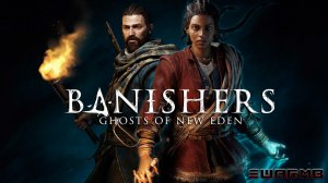 Banishers: Ghosts of New Eden ➪ # 1) Новый Эдем