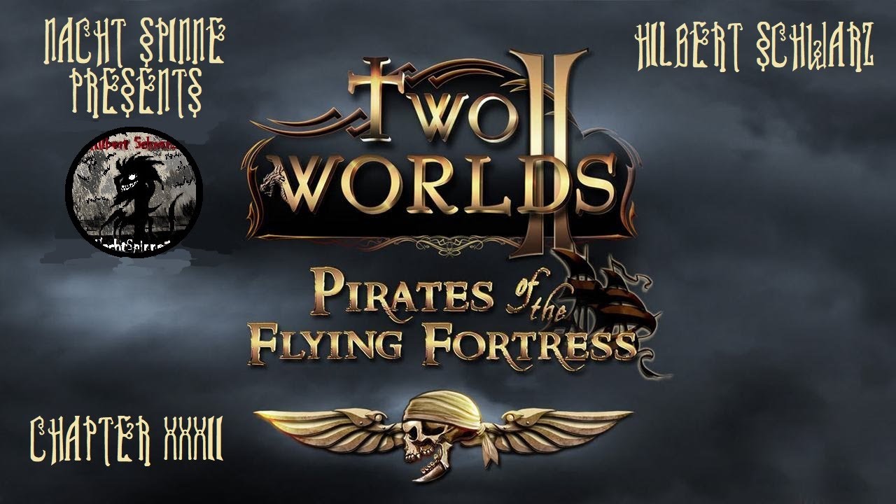 Two Worlds 2  - Часть 32 - Pirates of the Flying Fortress - Часть 2.