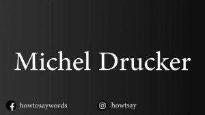 How To Pronounce Michel Drucker