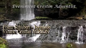 Eveniment Crestin Adventist - Franz Schubert - Serenade  - Vioara Cristian MIRION