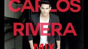 MIX CARLOS RIVERA 2016 SUS MEJORES CANCIONES