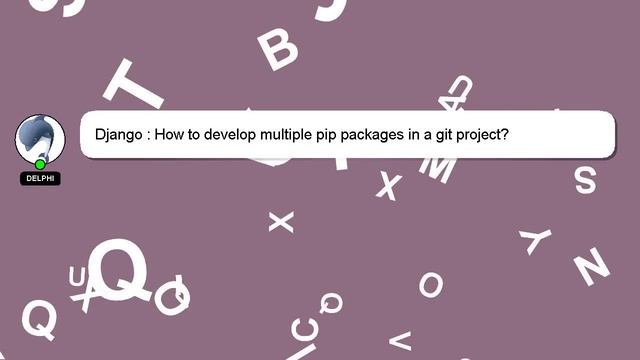 Django : How to develop multiple pip packages in a git project? смотреть онлайн