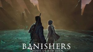 Мир призраков. Banishers Ghosts of New Eden 18 серия