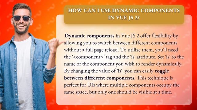 How Can I Use Dynamic Components in Vue JS 2?