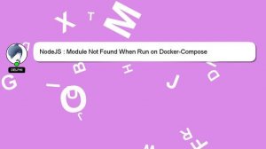 NodeJS : Module Not Found When Run on Docker-Compose