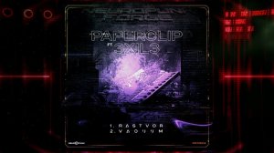 Paperclip ft. 3xil3 - Rastvor (NEUROPUNK)