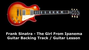 🎸 Frank Sinatra - The Girl From Ipanema  / Guitar Backing Track / Guitar Lesson 🎸