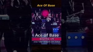 Ace Of Base - Beautiful Life ❤️