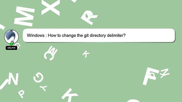 Windows : How to change the git directory delimiter? смотреть онлайн