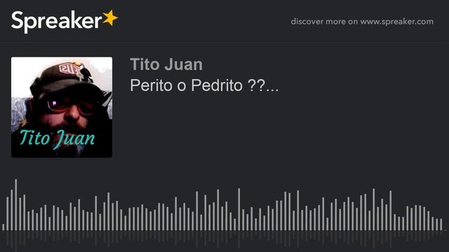 Perito o Pedrito __Tito Juan