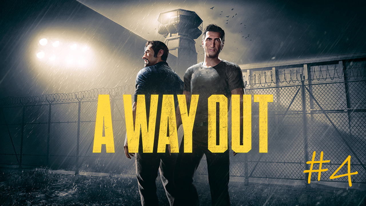 A Way Out #4