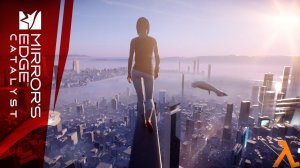 Пробуждение ► Mirror's Edge™ Catalyst |1|