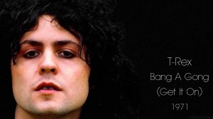 T Rex - Bang a Gong get it on