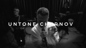 Untone Chernov (Hushpeak Live)