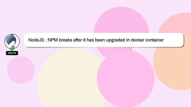NodeJS : NPM breaks after it has been upgraded in docker container смотреть онлайн