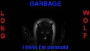 Garbage - I think I'm paranoid - Extended Wolf