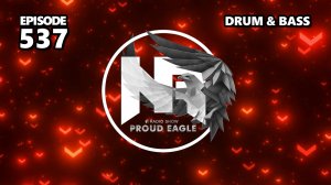 Nelver - Proud Eagle Radio Show #537 [Pirate Station Radio] (11-09-2024) Drum & Bass