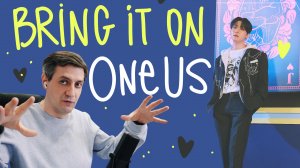 Честная реакция на OneUs — Bring It on