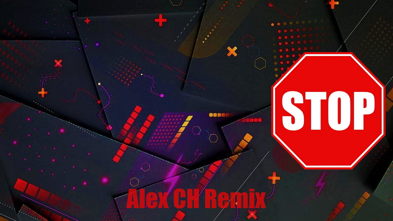Stop! (Alex Ch Remix)