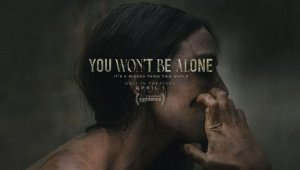 Ты не будешь в одиночестве / You Won't Be Alone (2022) Трейлер