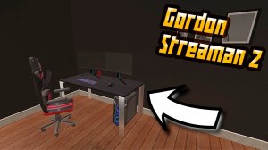 Не очень стример с очень ПК ► Gordon Streaman 2 [#2]