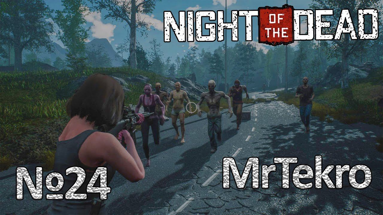 Night of the Dead (Часть 24! Выжившие, возвращение на базу!)