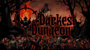 Ученик некроманта. Darkest Dungeon. СТРИМ ( игра №2 часть №4).
