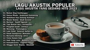 LAGU COVER AKUSTIK YANG SEDANG HITS ~ KUMPULAN LAGU INDONESIA POPULER 2023~TANPA IKLAN ~