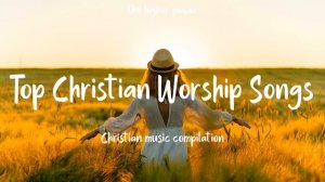 Top Christian Worship Songs 2023 ~ Playlist Hillsong Praise & Worship Songs