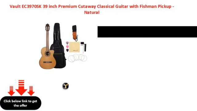Vault EC3970SK 39 inch Premium Cutaway Classical Guitar with Fishman Pickup Natural смотреть онлайн