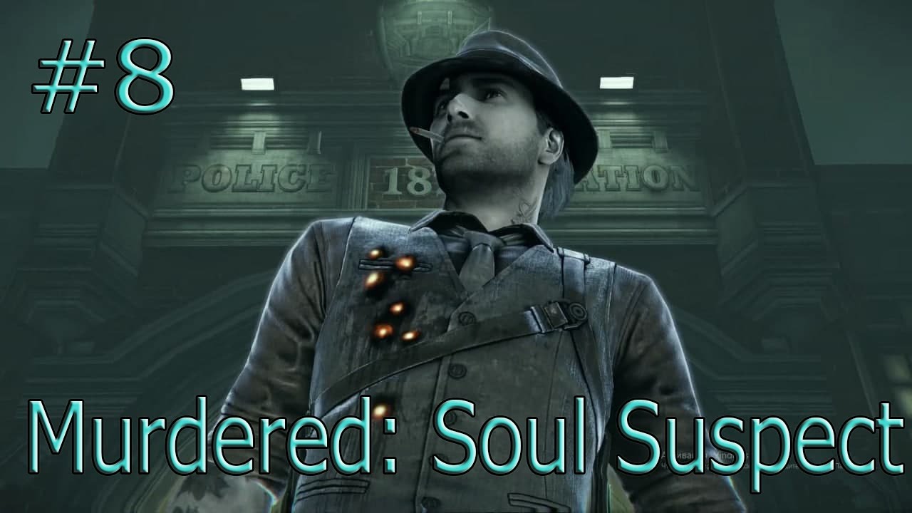 Murdered: Soul Suspect #8.Новые улики