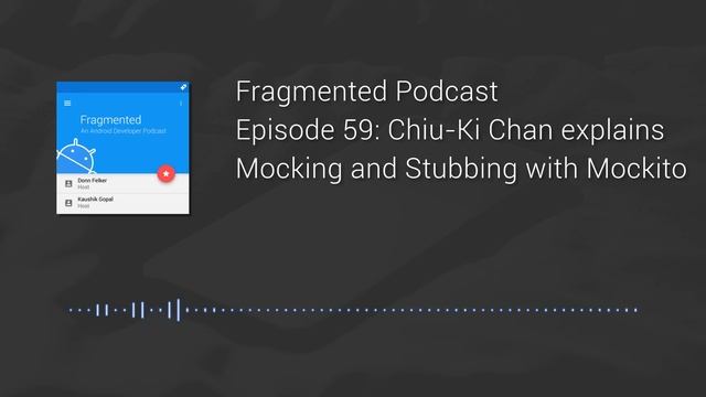 Fragmented Podcast Episode #59: Chiu-Ki Chan explains Mocking and Stubbing with Mockito смотреть онлайн