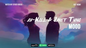 ay-Mill & Janet Tung - Mood | Magic Records | 🌑🌌