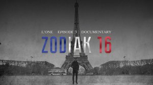 L'ONE - ZODIAK 16 (Episode 3)