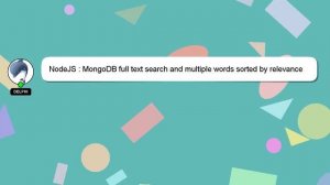 NodeJS : MongoDB full text search and multiple words sorted by relevance