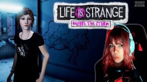 Life is Strange: Before the Storm #3 | Отчисление |