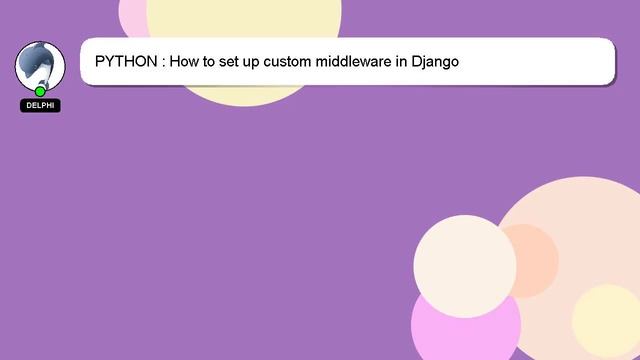 PYTHON : How to set up custom middleware in Django смотреть онлайн