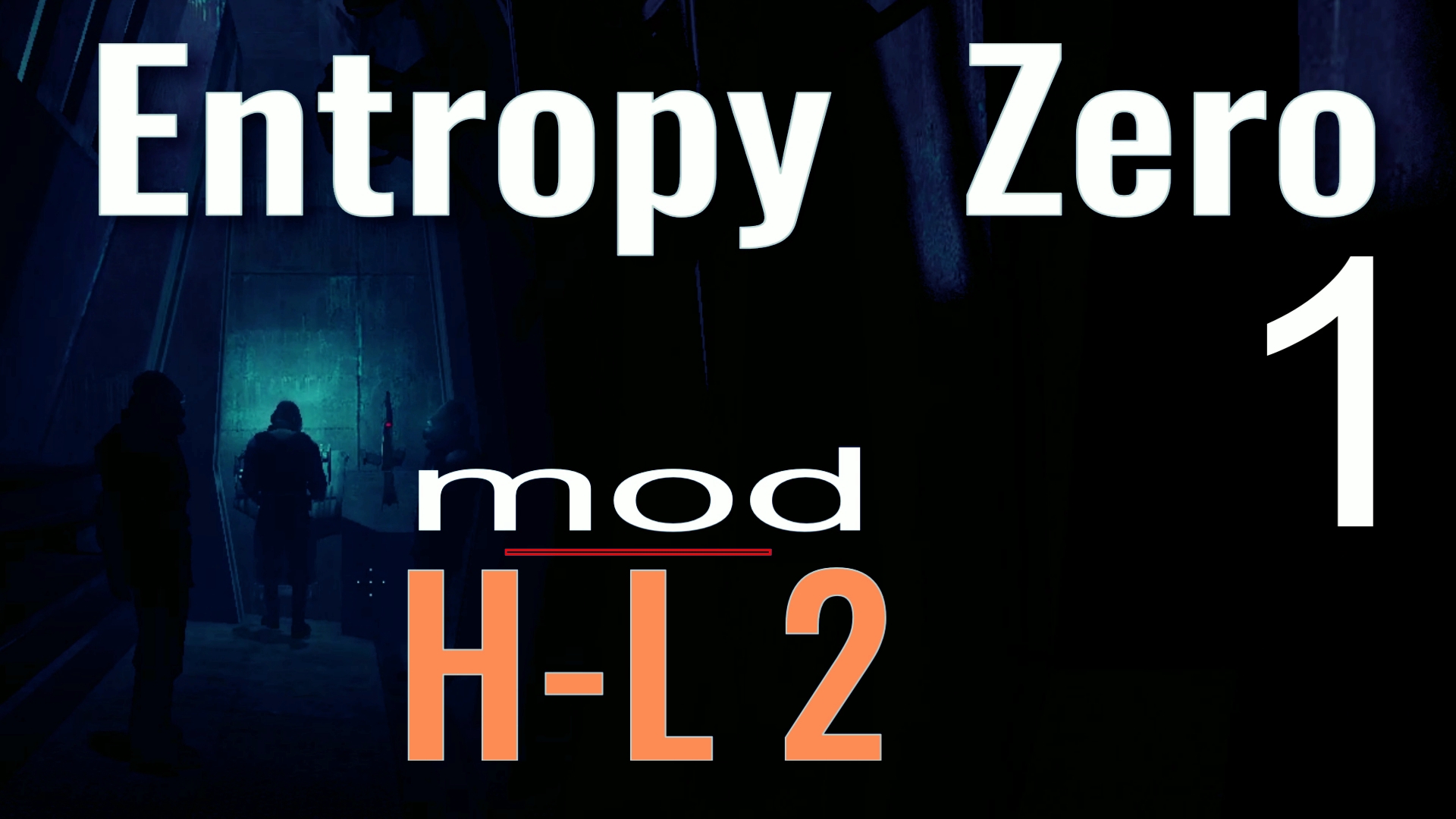 Entropy:  Zero #1/4 Мод Half-Life 2.