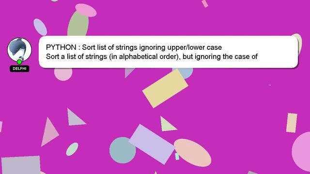 PYTHON : Sort list of strings ignoring upper/lower case