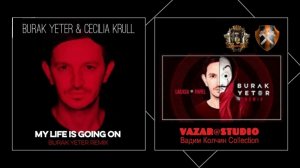 Burak Yeter & Cecilia Krull - My Life Is Going On (mix) [VaZaR@S†udio]