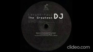 Lexy & K-Paul - The Greatest DJ (K-Paul & Steven T Electro Mix)