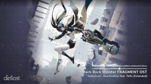 Black Rock Shooter FRAGMENT OST - TeddyLoid - Reactivation feat. Tallis (Extended)