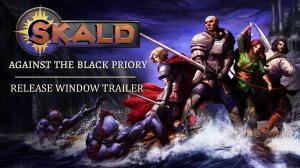 SKALD: Against the Black Priory - Релизный трейлер