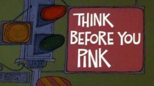 Pink Panther — Think Before You Pink
