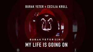 Burak Yeter & Cecilia Krull - My Life Is Going On (Burak Yeter Remix)