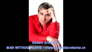 Man without love  -  Robert Erwin Sr (Cover By:engelbert humperdinck)