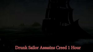 Drunken Sailor 1 Hour | Assassins Creed Black Flag