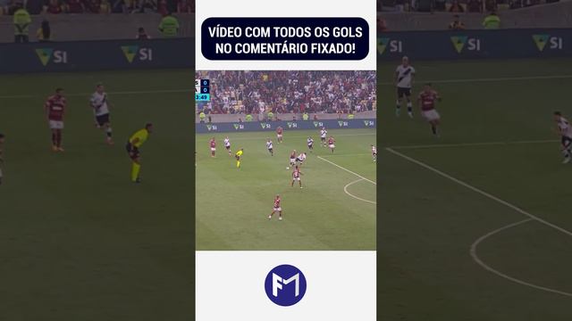 Vasco 1x4 Flamengo - Golaço do Erick Pulgar na goleada do Mengão