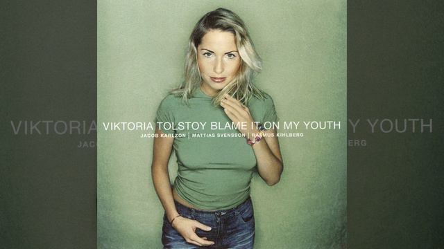 Blame It on My Youth